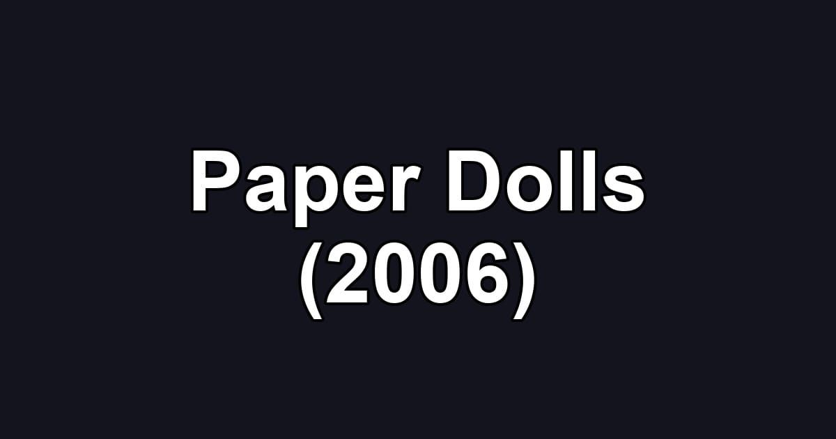 Paper Dolls (2006)