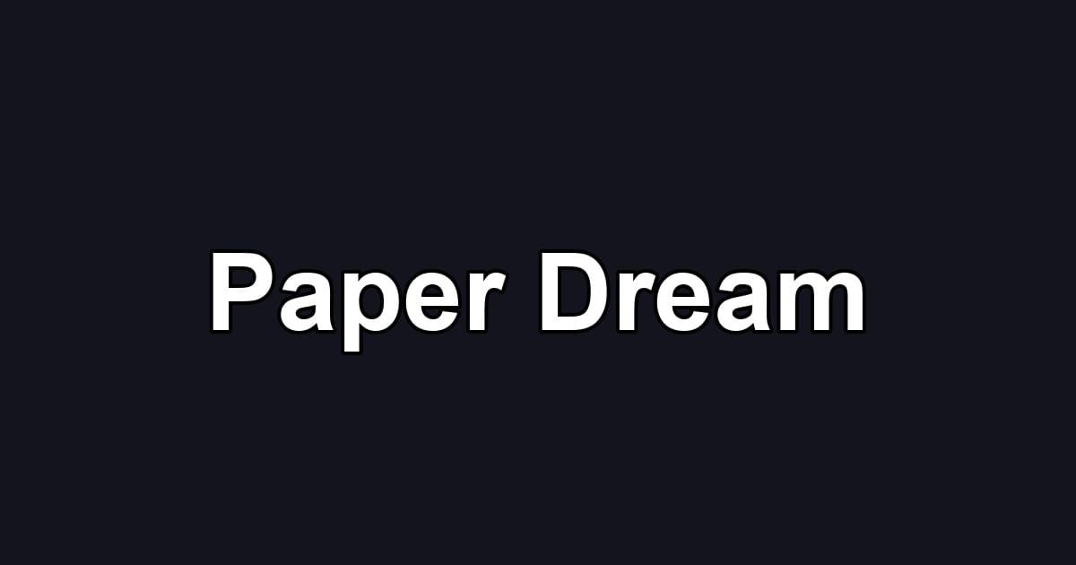 Paper Dream