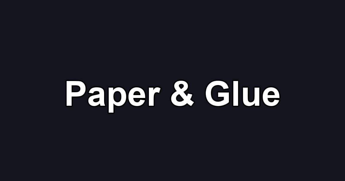 Paper & Glue