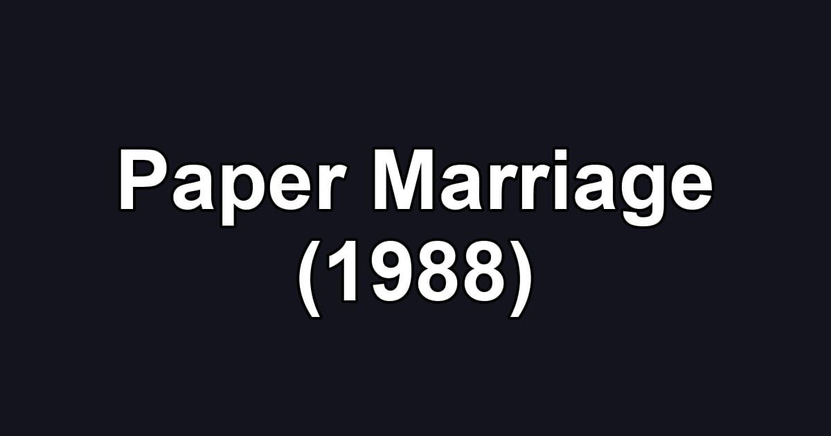 Paper Marriage (1988)