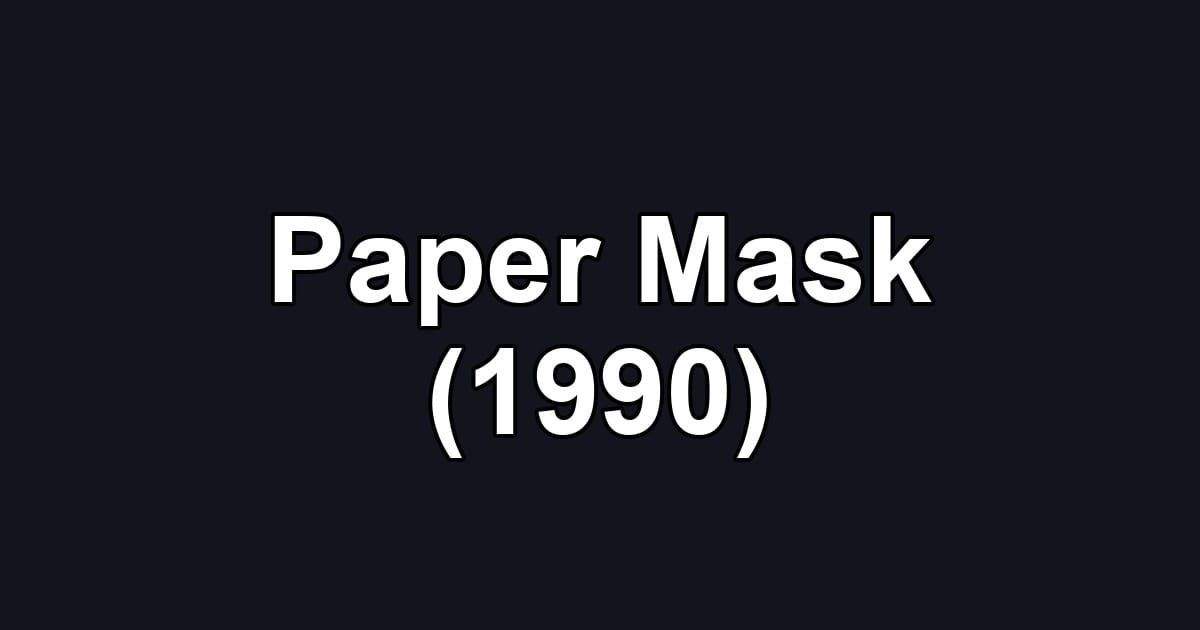 Paper Mask (1990)