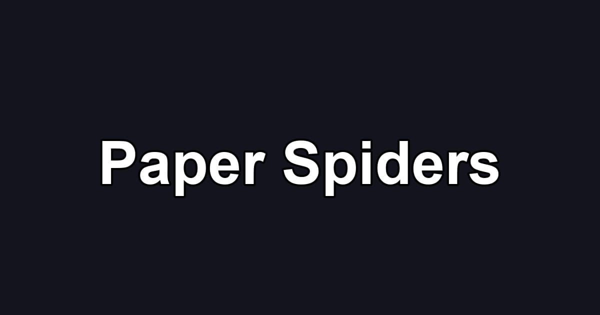 Paper Spiders