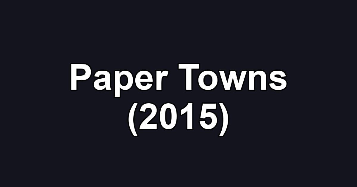Paper Towns (2015)