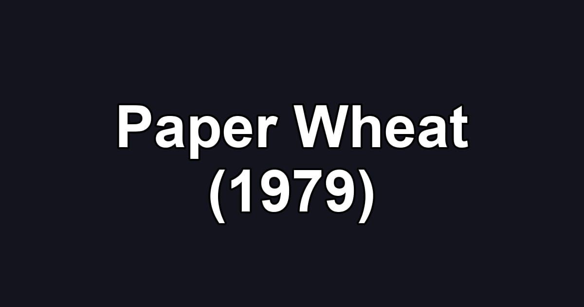 Paper Wheat (1979)