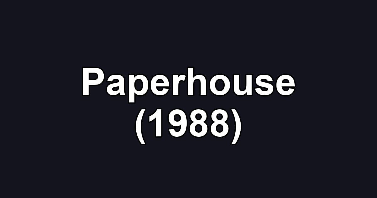 Paperhouse (1988)