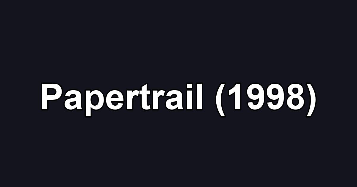 Papertrail (1998)