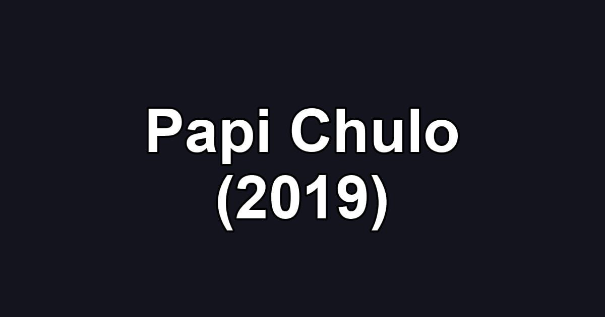 Papi Chulo (2019)
