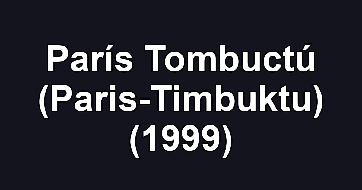 París Tombuctú (Paris-Timbuktu) (1999)