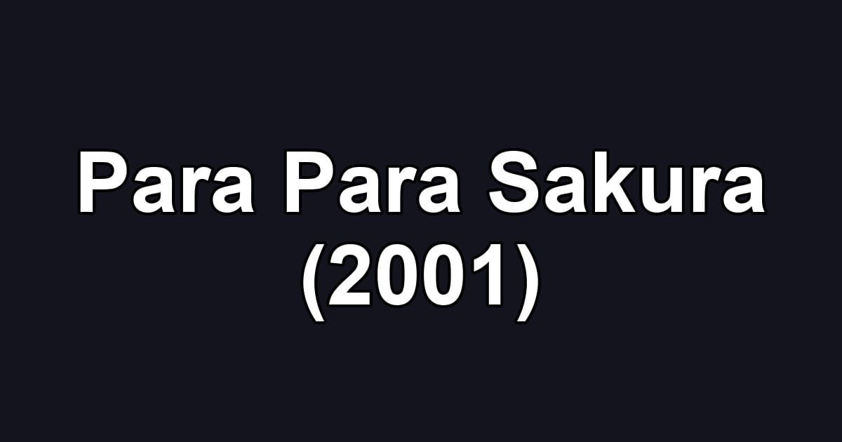 Para Para Sakura (2001)