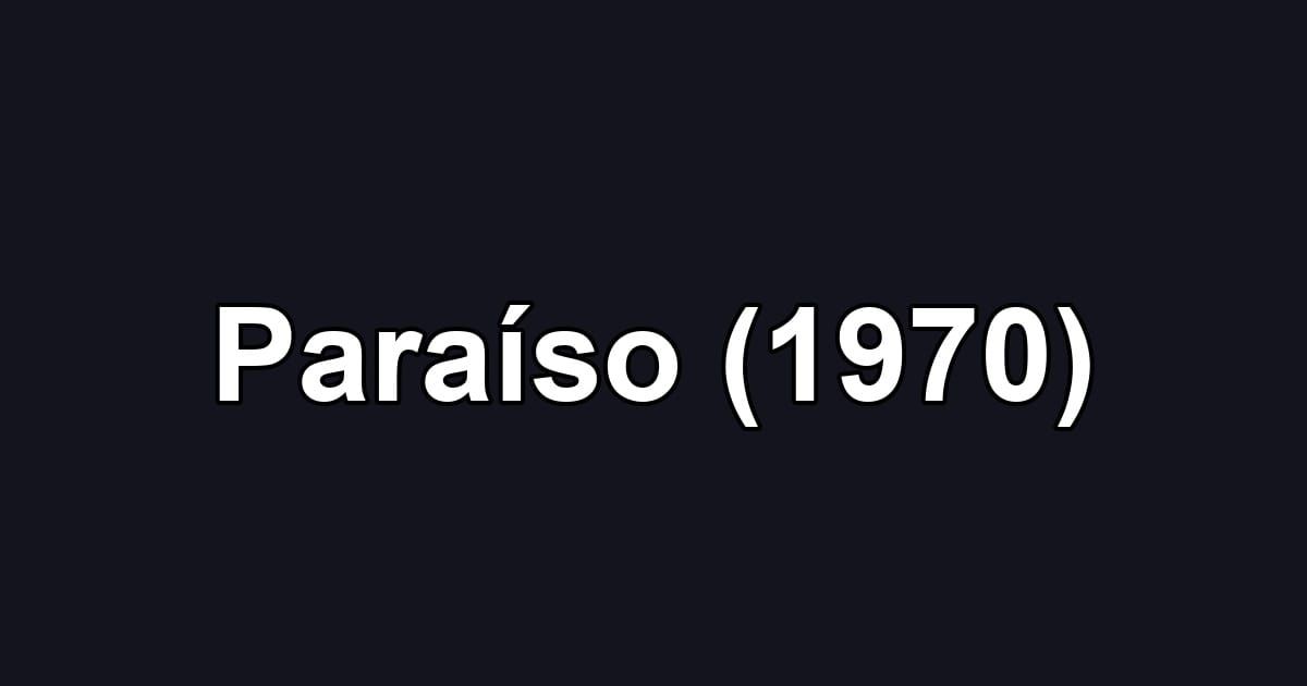 Paraíso (1970)