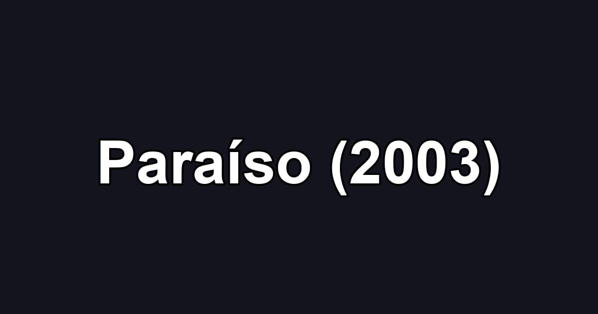 Paraíso (2003)