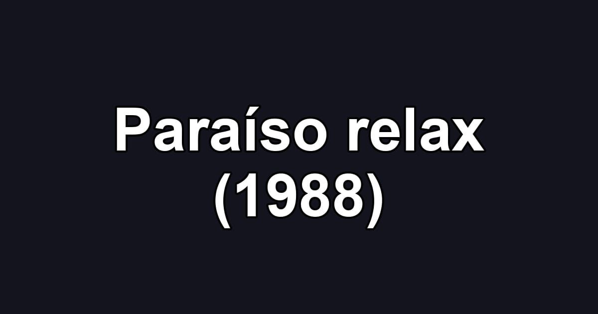 Paraíso relax (1988)