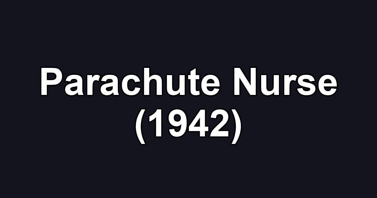 Parachute Nurse (1942)