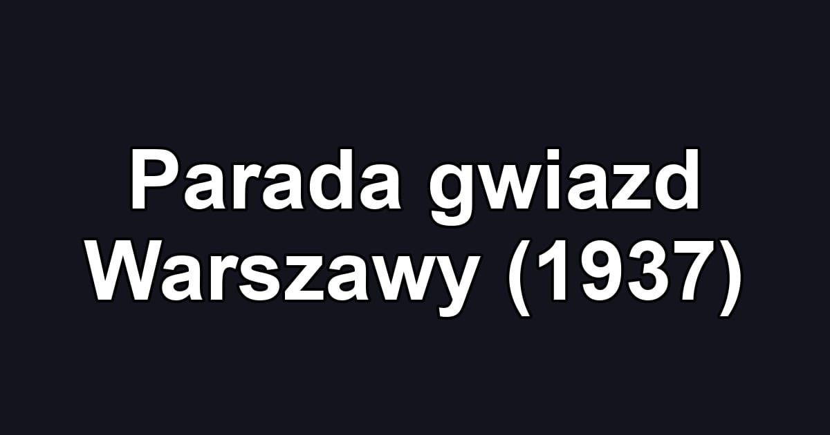 Parada gwiazd Warszawy (1937)