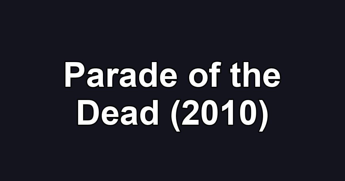 Parade of the Dead (2010)