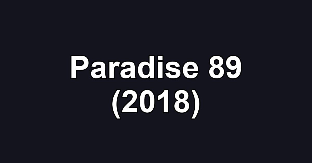 Paradise 89 (2018)