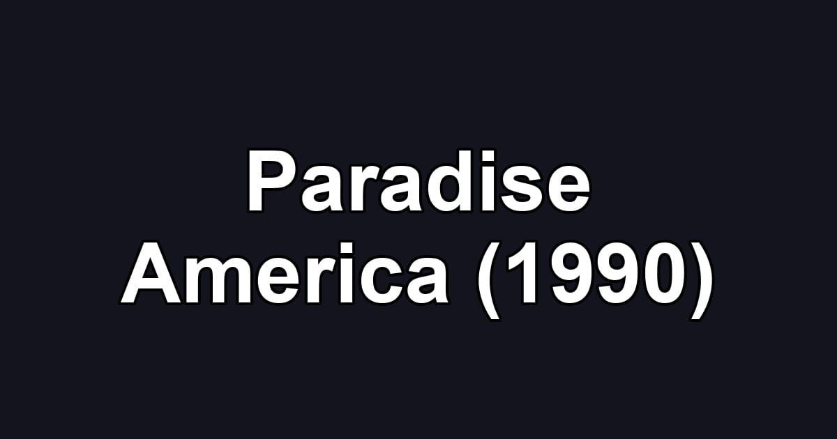 Paradise America (1990)