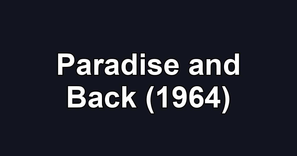 Paradise and Back (1964)