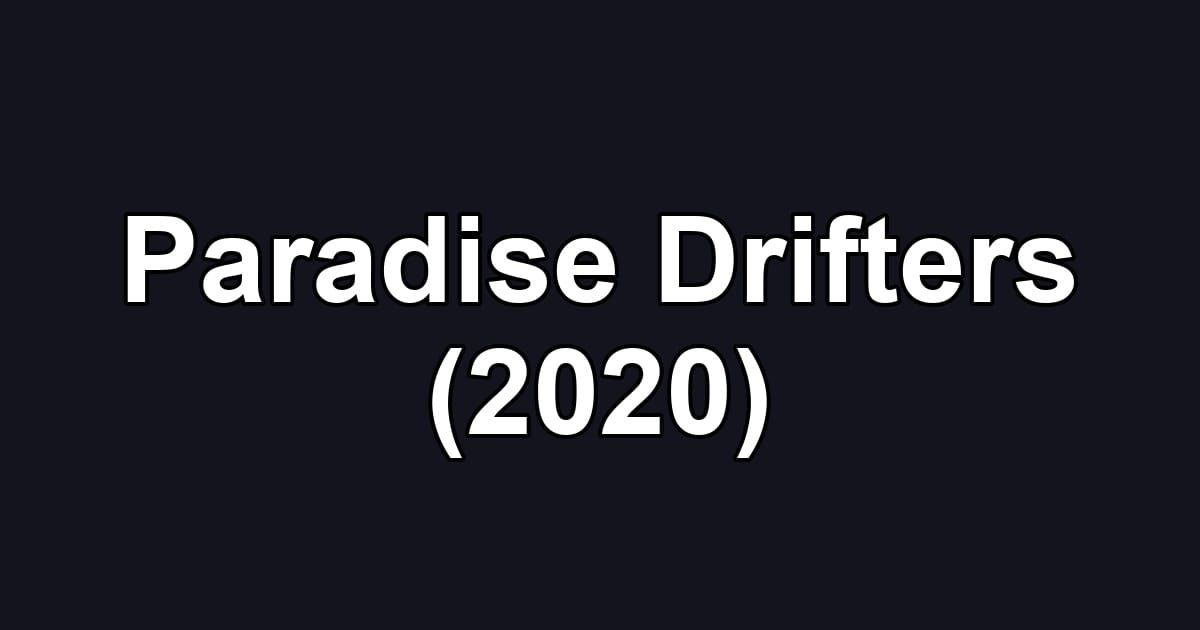 Paradise Drifters (2020)