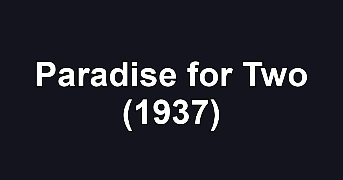 Paradise for Two (1937)