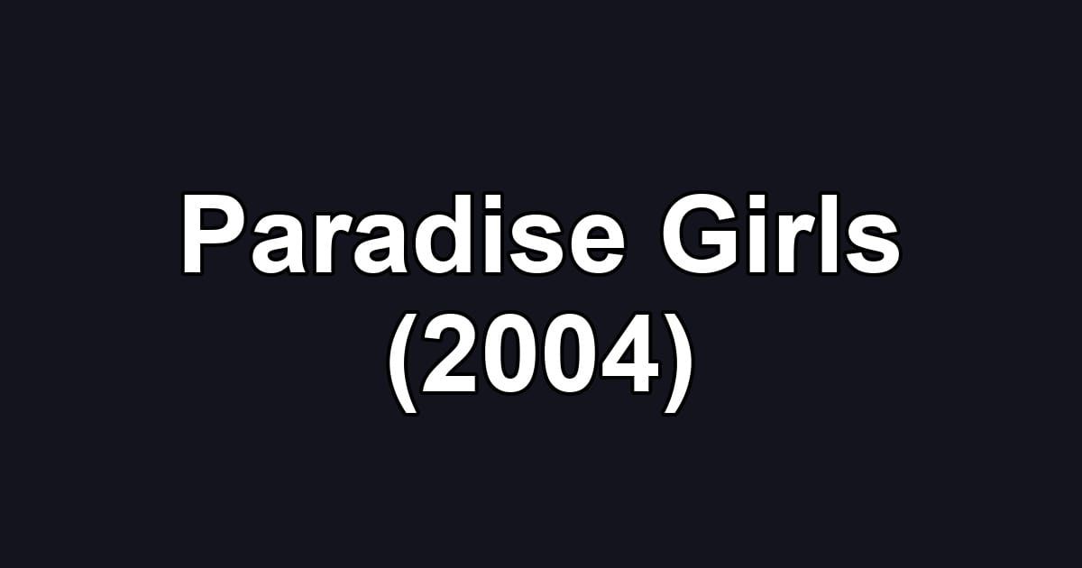 Paradise Girls (2004)
