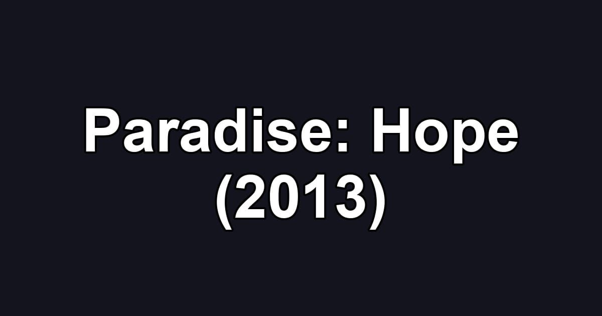 Paradise: Hope (2013)