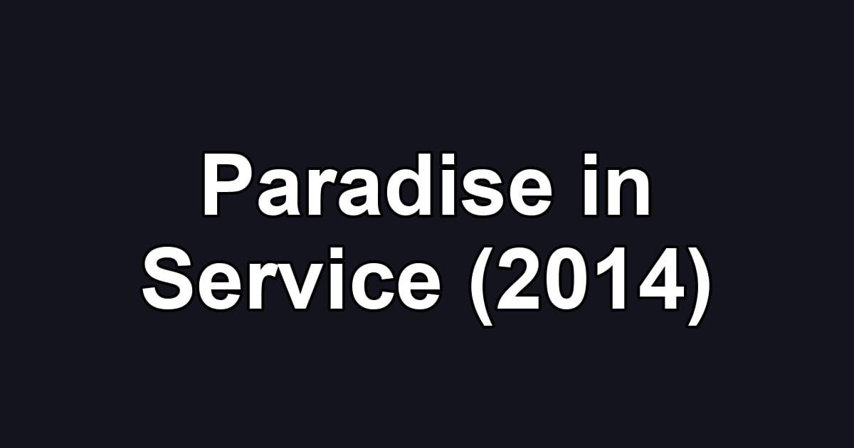 Paradise in Service (2014)