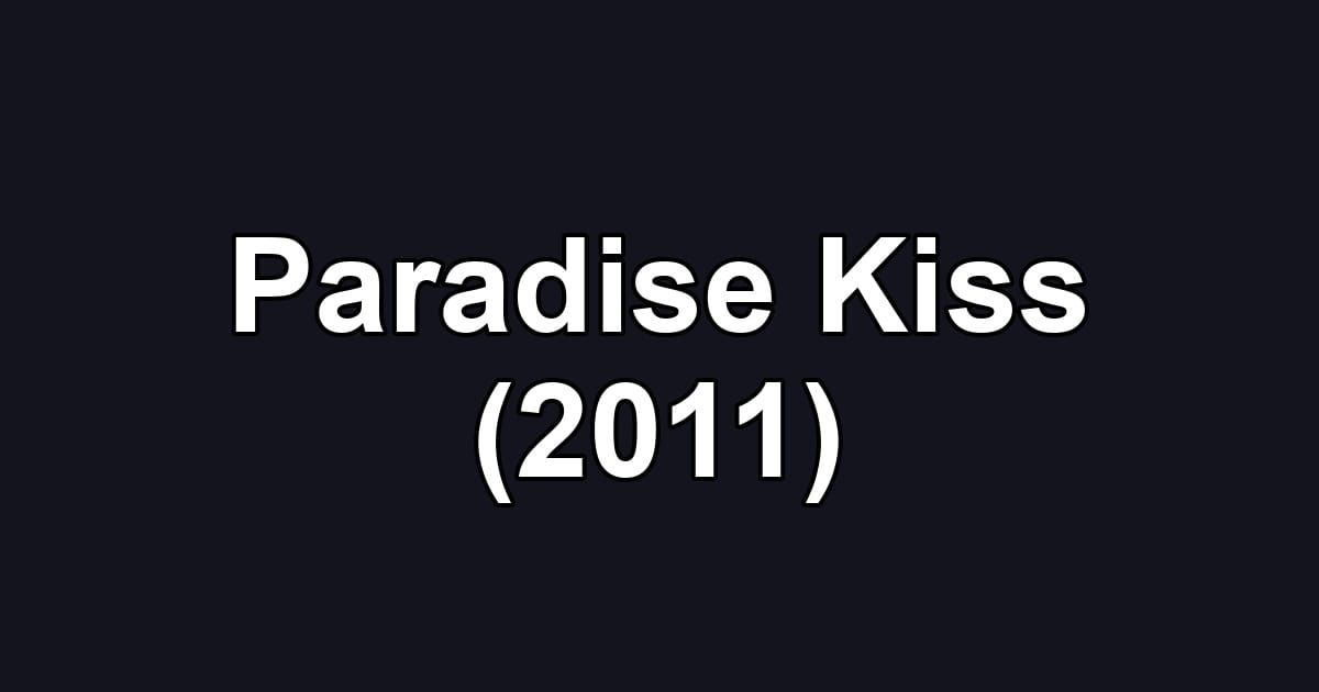 Paradise Kiss (2011)
