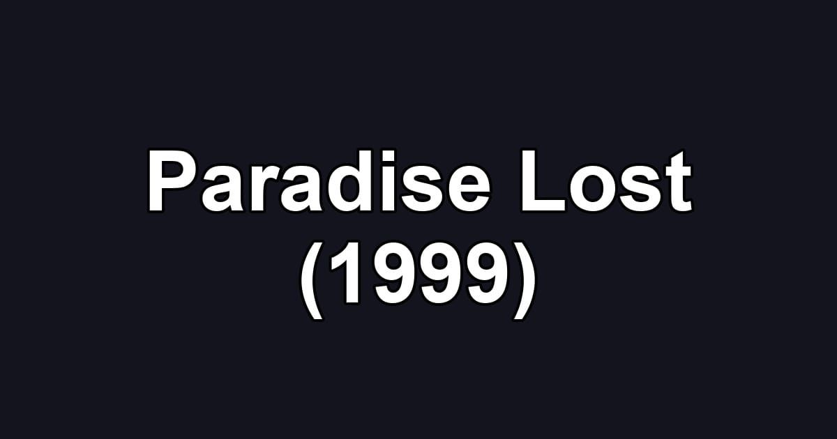 Paradise Lost (1999)
