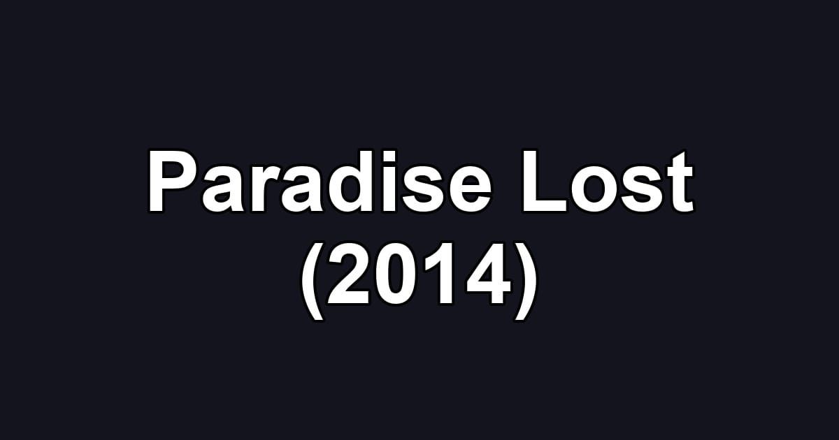 Paradise Lost (2014)