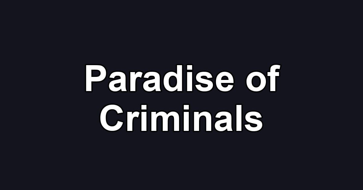 Paradise of Criminals