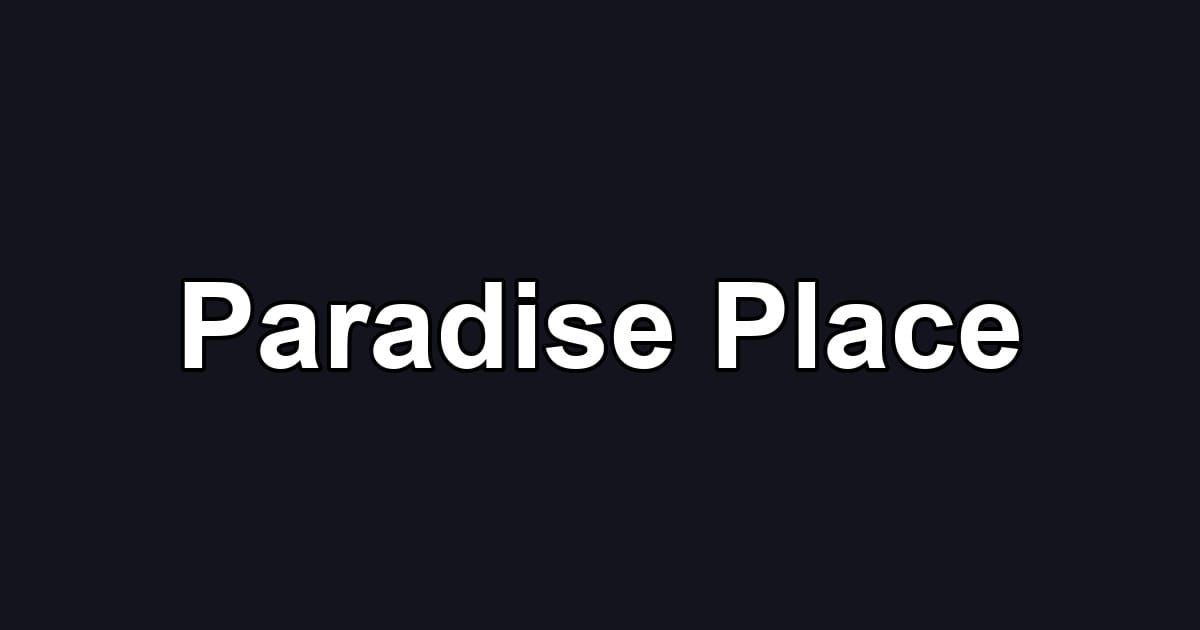 Paradise Place