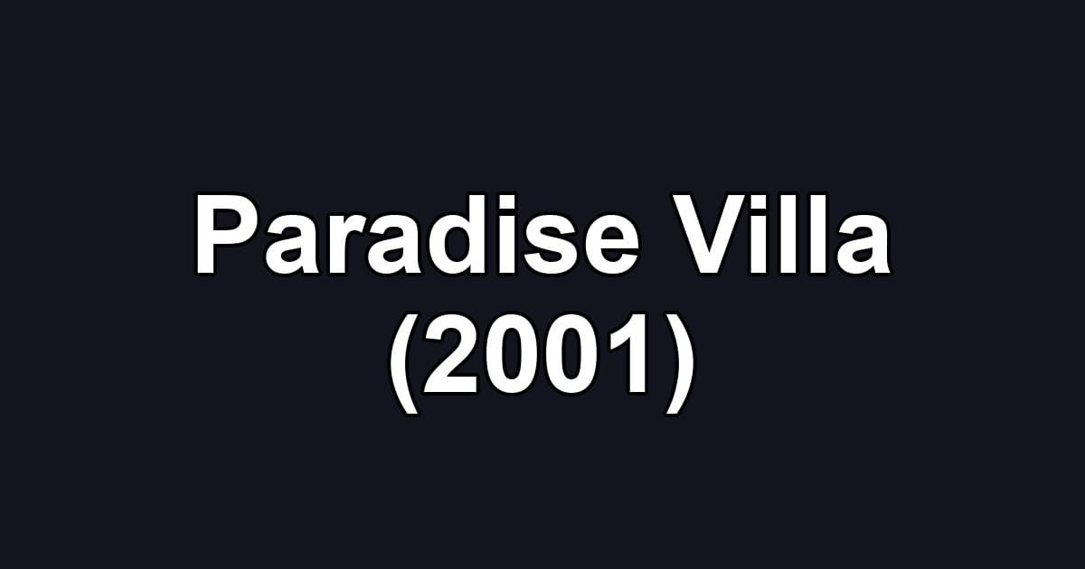 Paradise Villa (2001)