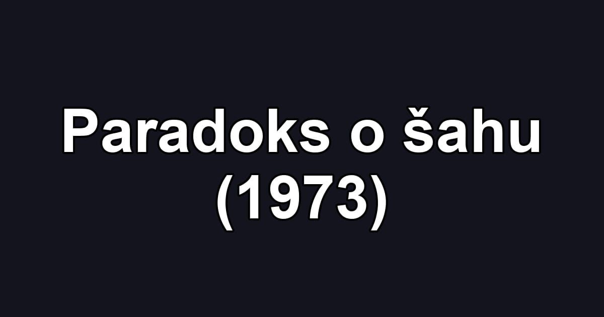 Paradoks o šahu (1973)
