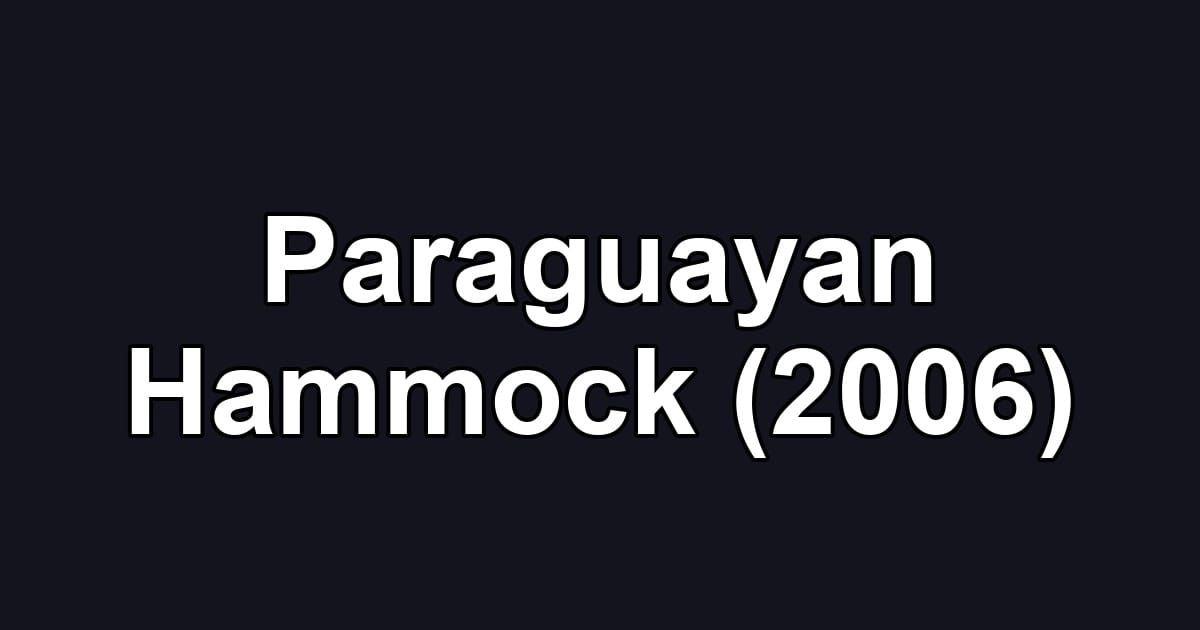 Paraguayan Hammock (2006)