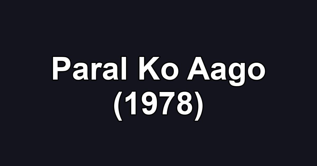 Paral Ko Aago (1978)