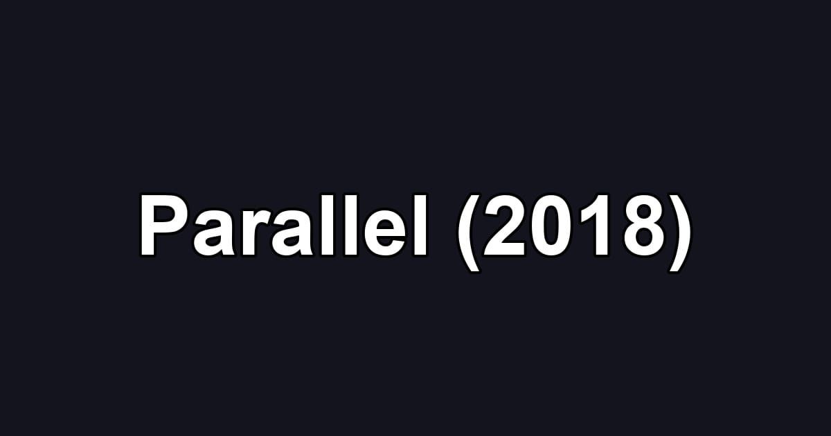 Parallel (2018)