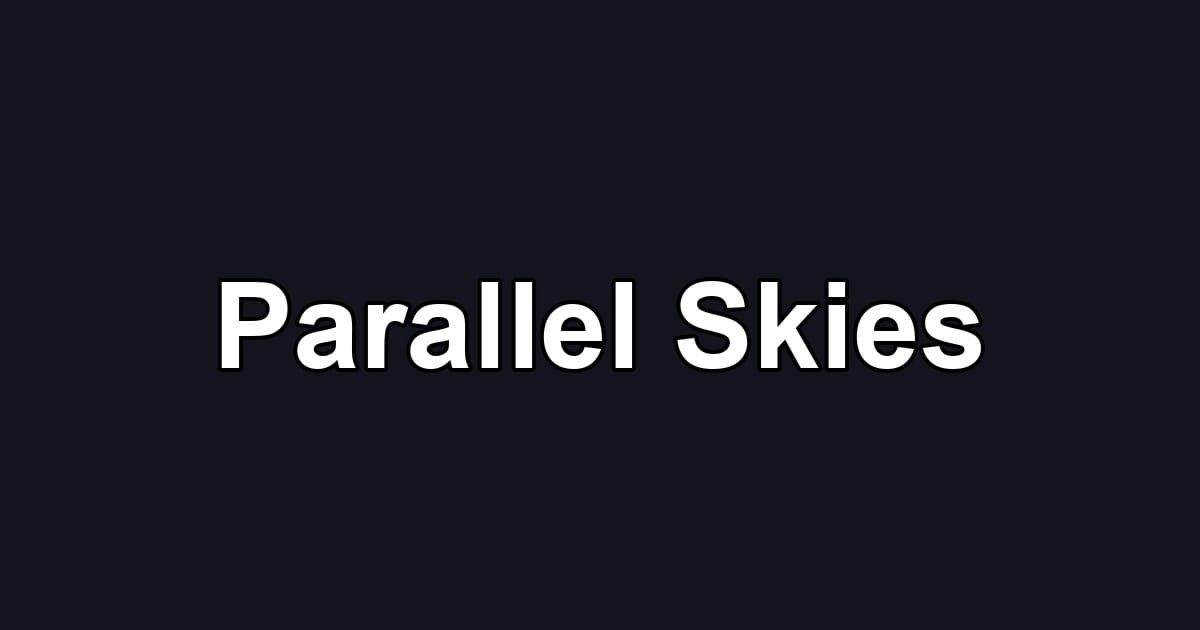 Parallel Skies