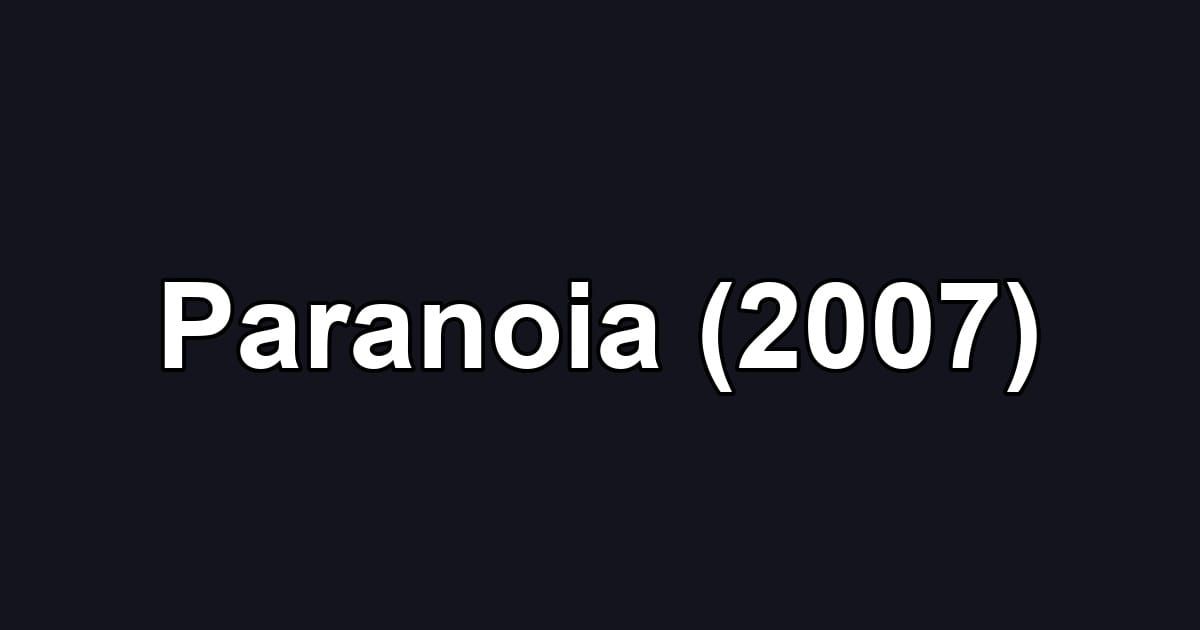 Paranoia (2007)
