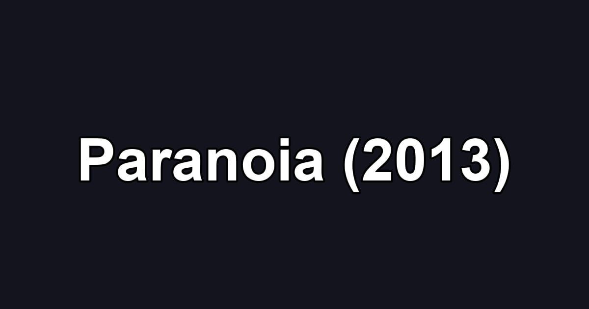 Paranoia (2013)