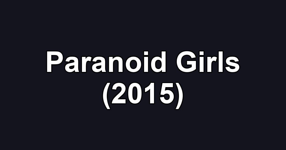 Paranoid Girls (2015)