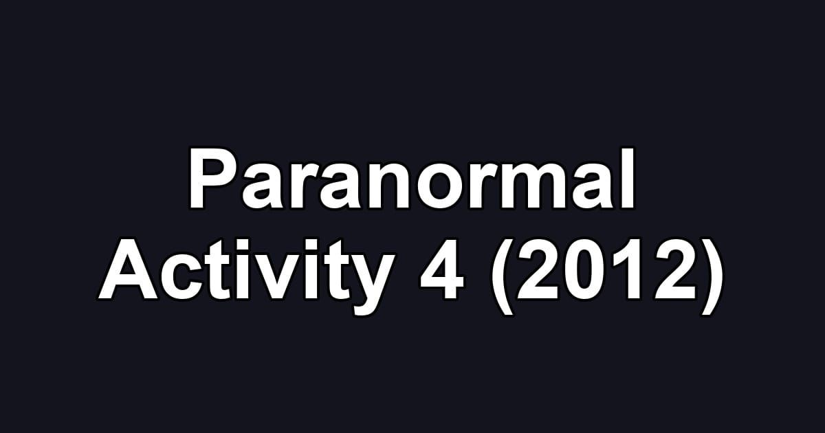 Paranormal Activity 4 (2012)