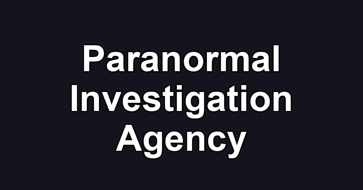 Paranormal Investigation Agency