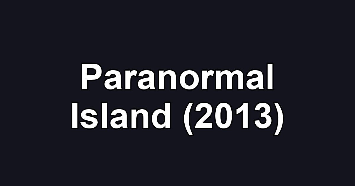 Paranormal Island (2013)