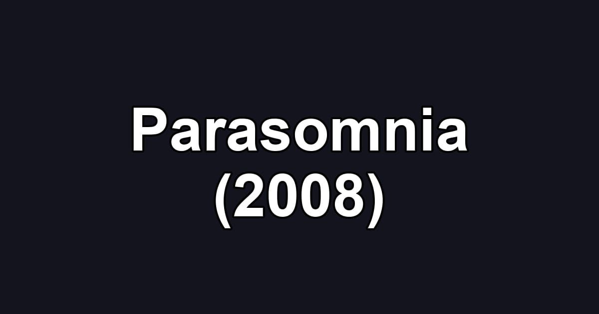 Parasomnia (2008)