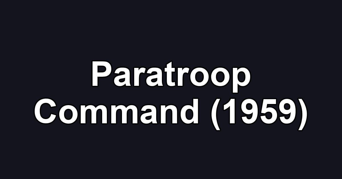Paratroop Command (1959)