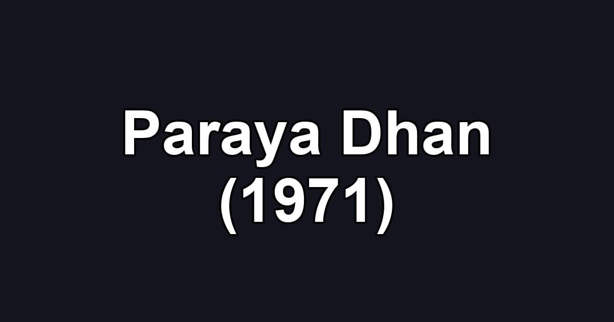 Paraya Dhan (1971)