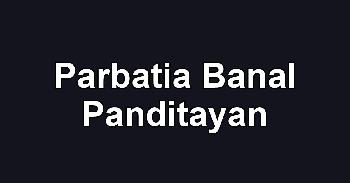 Parbatia Banal Panditayan