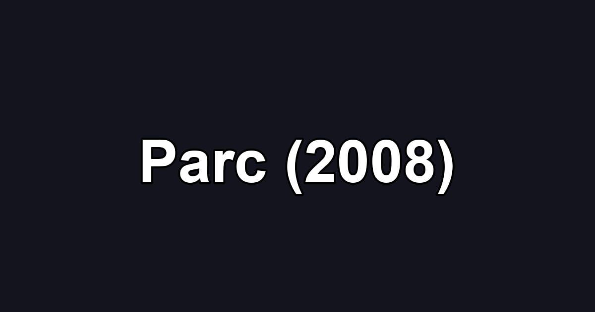 Parc (2008)