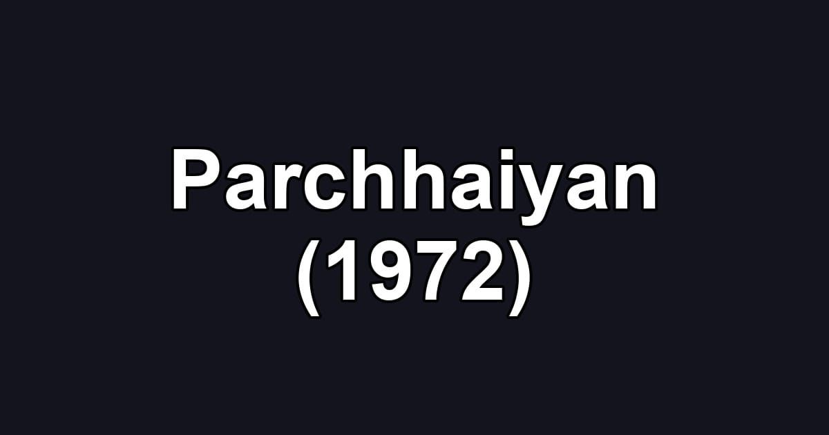 Parchhaiyan (1972)